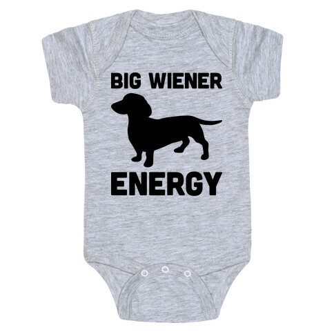 Big Wiener Energy Dachshund Baby One-Piece