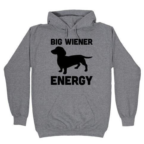 Big Wiener Energy Dachshund Hooded Sweatshirt