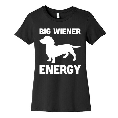 Big Wiener Energy Dachshund Womens T-Shirt