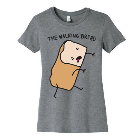 The Walking Bread Parody Womens T-Shirt