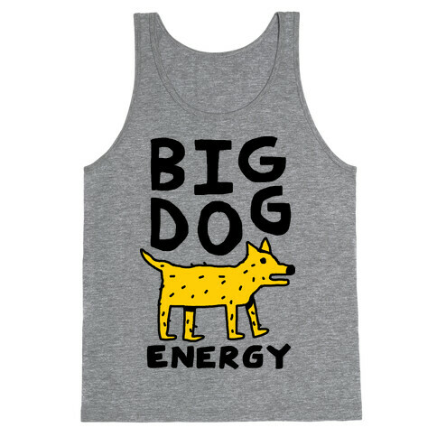 Big Dog Energy Tank Top