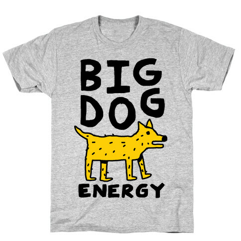 Big Dog Energy T-Shirt