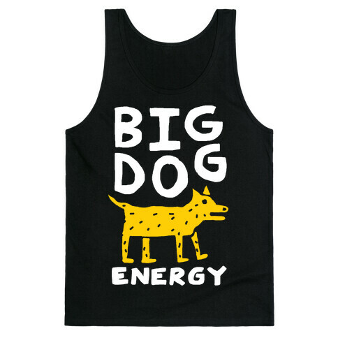 Big Dog Energy Tank Top