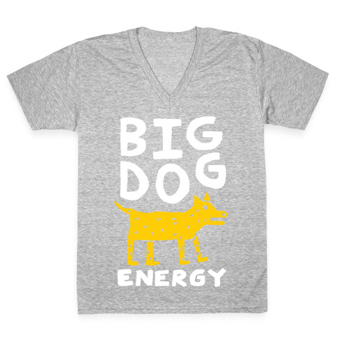 Big Dog Energy V-Neck Tee Shirt