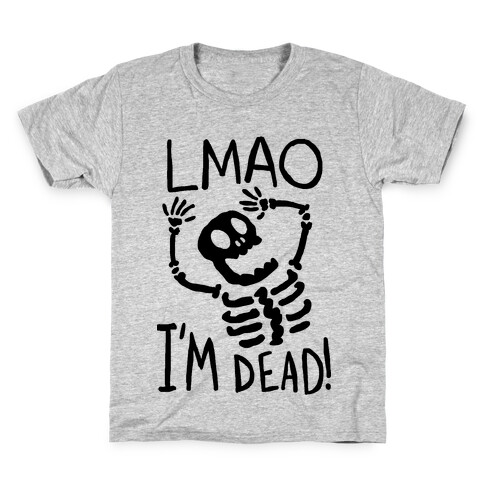 Lmao I'm Dead Kids T-Shirt