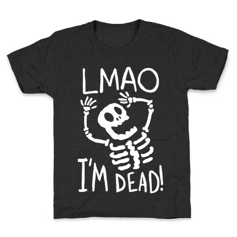 Lmao I'm Dead Kids T-Shirt