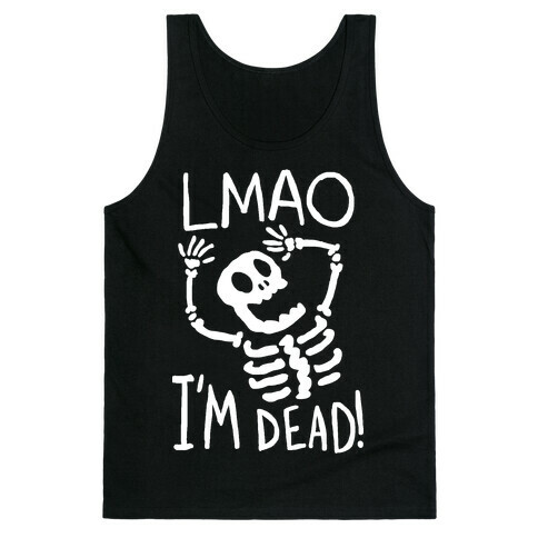 Lmao I'm Dead Tank Top