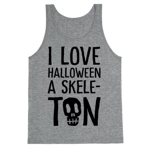 I Love Halloween A Skele-Ton Tank Top