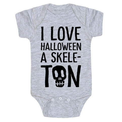 I Love Halloween A Skele-Ton Baby One-Piece
