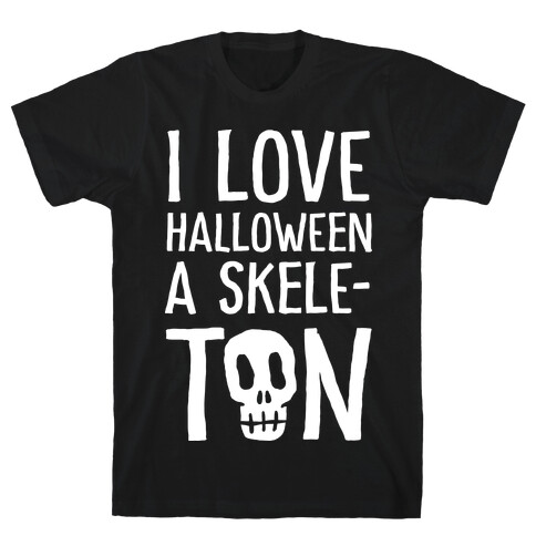 I Love Halloween A Skele-Ton T-Shirt