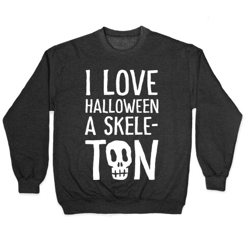 I Love Halloween A Skele-Ton Pullover