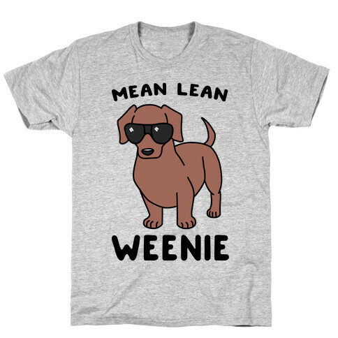 Mean Lean Weenie  T-Shirt