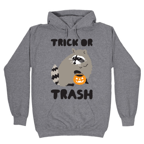 Trick Or Trash Raccoon Hooded Sweatshirt