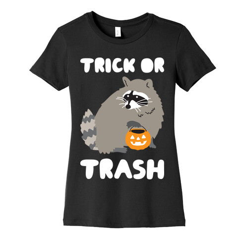 Trick Or Trash Raccoon Womens T-Shirt