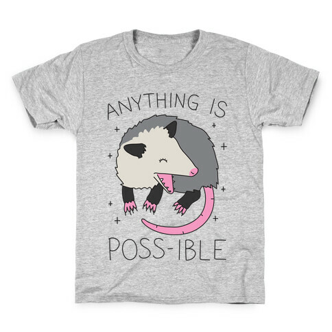 Anything Is Poss-ible Opossum Kids T-Shirt