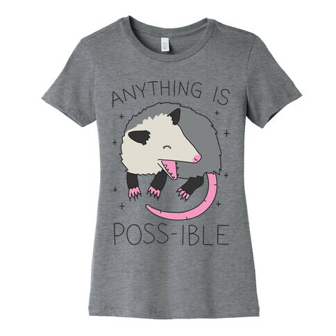 Anything Is Poss-ible Opossum Womens T-Shirt