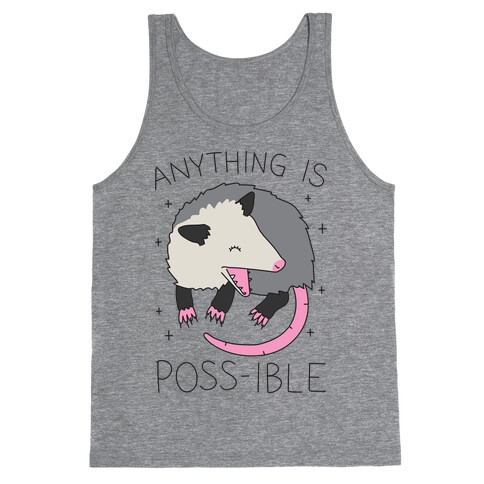 Anything Is Poss-ible Opossum Tank Top