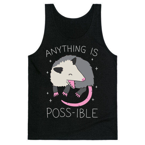 Anything Is Poss-ible Opossum Tank Top