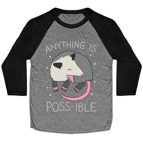 Anything Is Poss-ible Opossum Baseball Tee