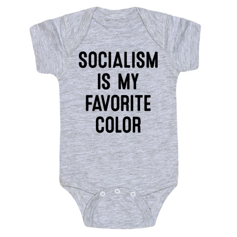 Socialism Is My Favorite Color Baby One-Piece