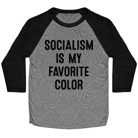 Socialism Is My Favorite Color Baseball Tee