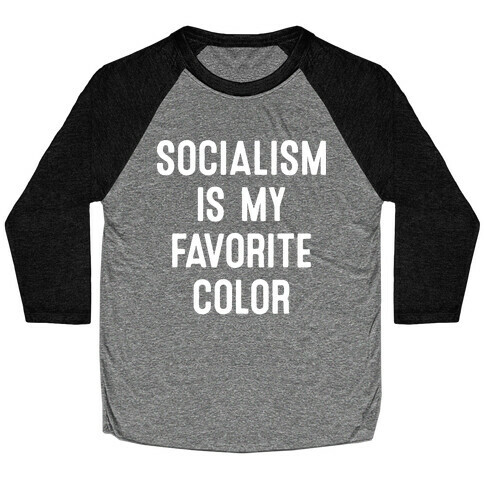 Socialism Is My Favorite Color Baseball Tee