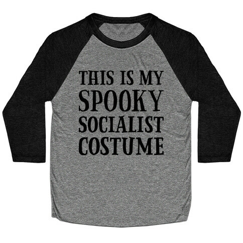 This Is My Spooky Socialist Costume Baseball Tee