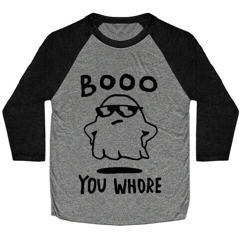 Boo You Whore Ghost Baseball Tee