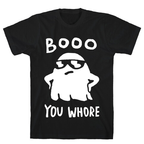 Boo You Whore Ghost T-Shirt