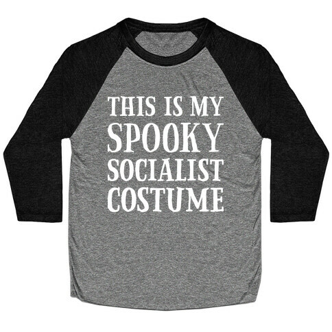 This Is My Spooky Socialist Costume Baseball Tee