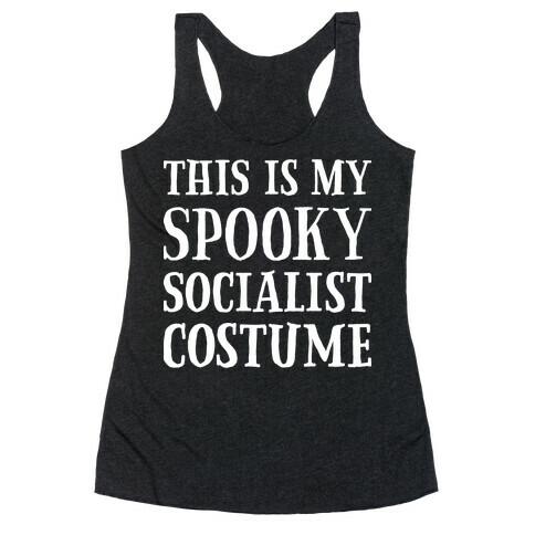 This Is My Spooky Socialist Costume Racerback Tank Top