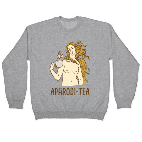 Aphrodi-tea Pullover