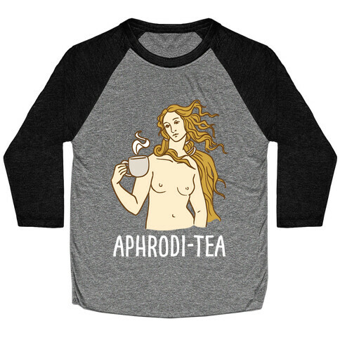 Aphrodi-tea Baseball Tee