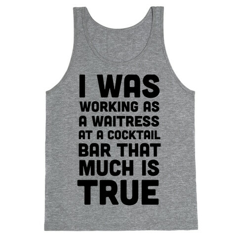 I Was Working as a Waitress at a Cocktail Bar (1 of 2 pair) Tank Top