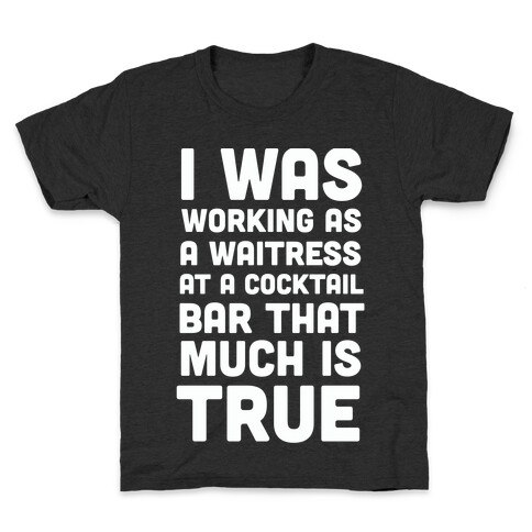 I Was Working as a Waitress at a Cocktail Bar (1 of 2 pair) Kids T-Shirt
