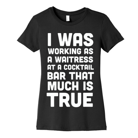 I Was Working as a Waitress at a Cocktail Bar (1 of 2 pair) Womens T-Shirt