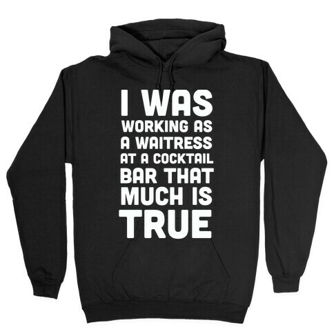 I Was Working as a Waitress at a Cocktail Bar (1 of 2 pair) Hooded Sweatshirt