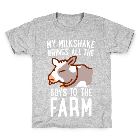 My Milkshake Brings All the Boys to the Farm Kids T-Shirt