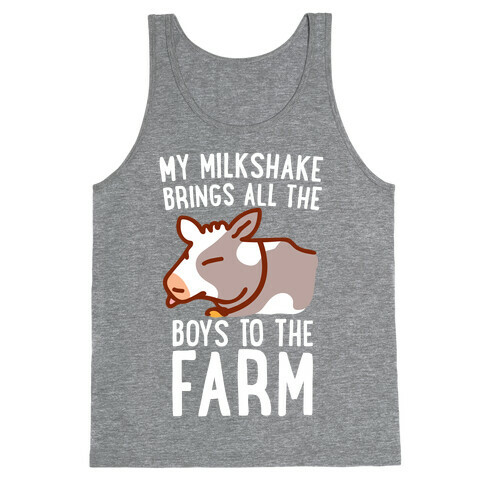 My Milkshake Brings All the Boys to the Farm Tank Top