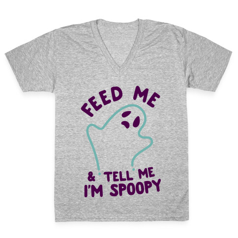 Feed Me and Tell Me I'm Spoopy V-Neck Tee Shirt
