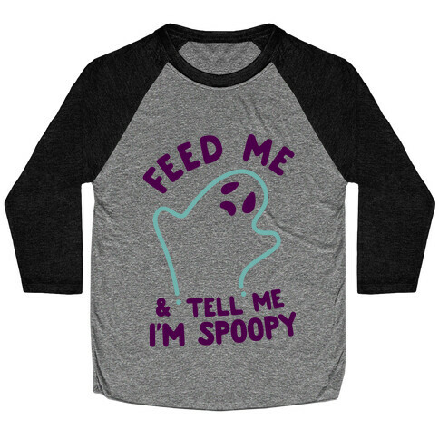 Feed Me and Tell Me I'm Spoopy Baseball Tee