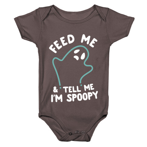 Feed Me and Tell Me I'm Spoopy Baby One-Piece