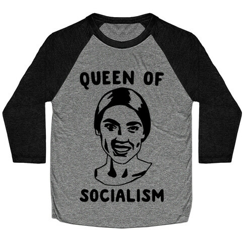 Queen of Socialism Alexandria Ocasio-Cortez Baseball Tee