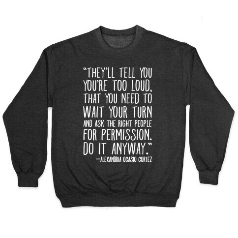 Do It Anyway Alexandria Ocasio-Cortez Quote White Print Pullover