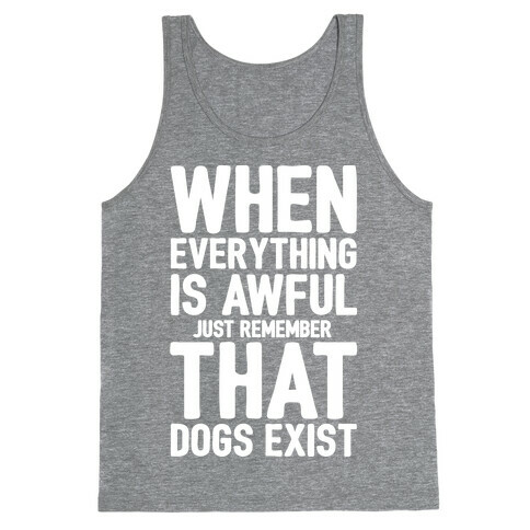 Remember That Dogs Exist White Print Tank Top