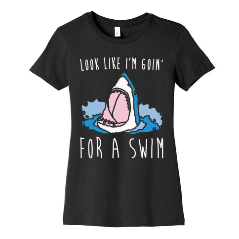 Look Like I'm Goin' For A Swim Shark Parody White Print Womens T-Shirt