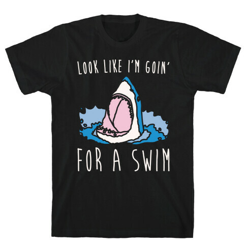 Look Like I'm Goin' For A Swim Shark Parody White Print T-Shirt