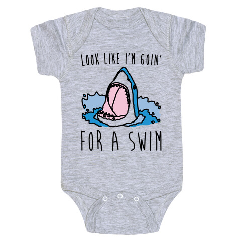 Look Like I'm Goin' For A Swim Shark Parody Baby One-Piece