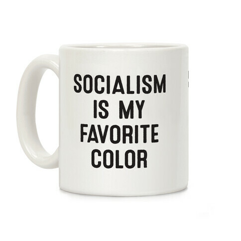 Socialism Is My Favorite Color Coffee Mug