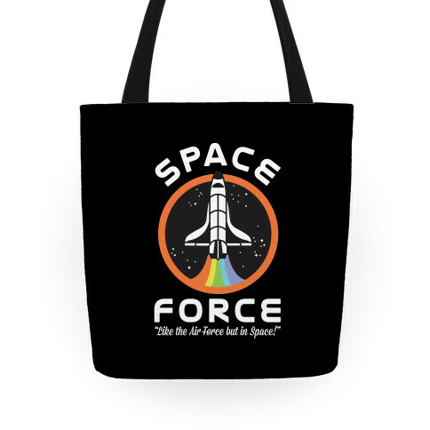 Space Force Like the Air Force But In Space Tote